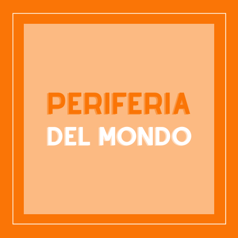 Periferia del Mondo